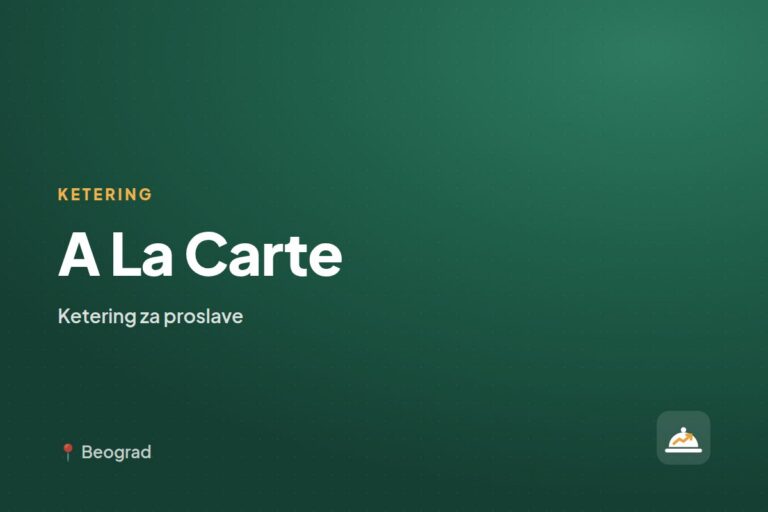 A La Carte — ketering za kućne proslave, Beograd