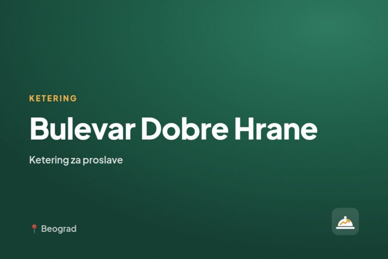 Bulevar Dobre Hrane — ketering za kućne proslave, Beograd