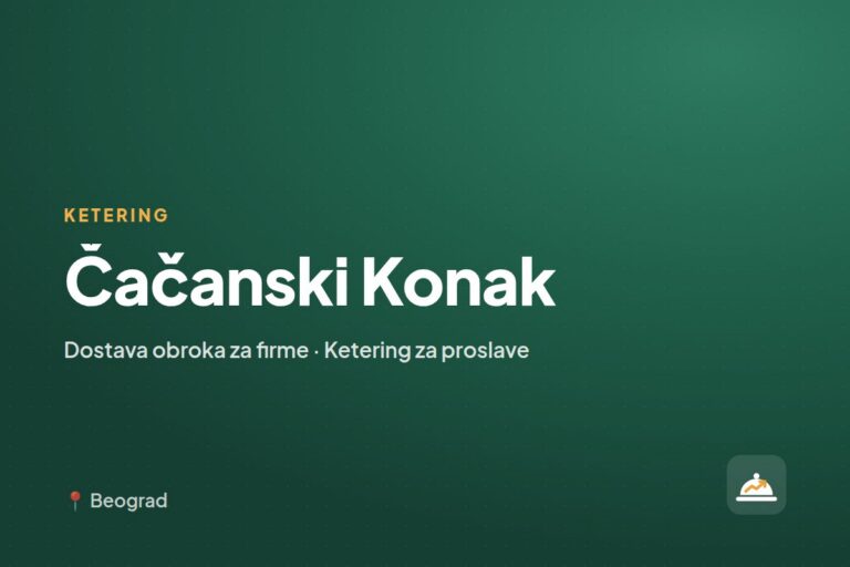 Čačanski Konak — dostava obroka za firme, Beograd