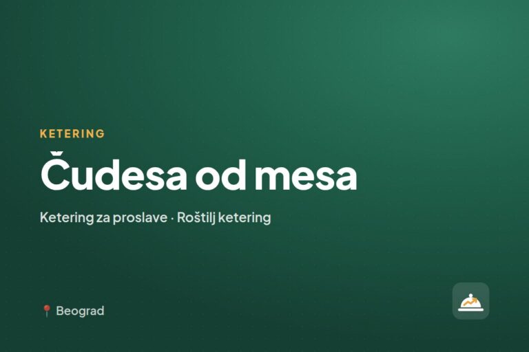Čudesa od mesa — ketering za kućne proslave, Beograd