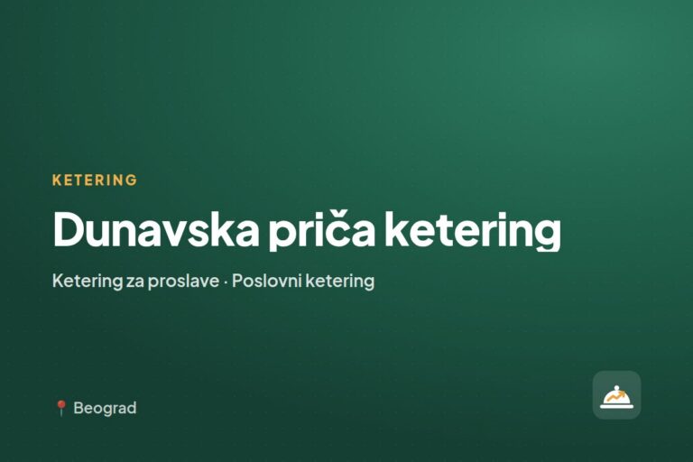 Dunavska priča ketering — ketering za kućne proslave, Beograd
