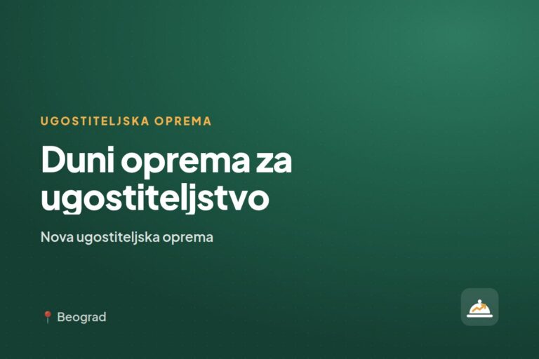 Duni oprema za ugostiteljstvo — prodavac ugostiteljske opreme, Beograd