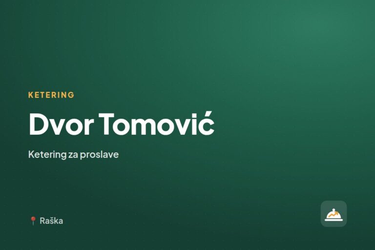 Dvor Tomović — ketering firma, Raška