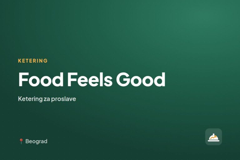 Food Feels Good — ketering za kućne proslave, Pančevo