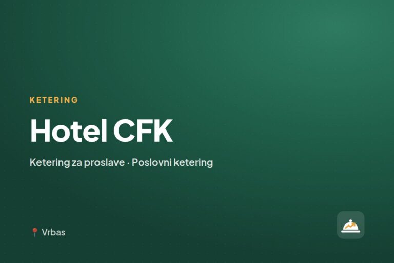 Hotel CFK — ketering firma, Vrbas