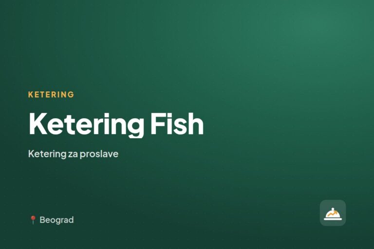 Ketering Fish — ketering za kućne proslave, Beograd