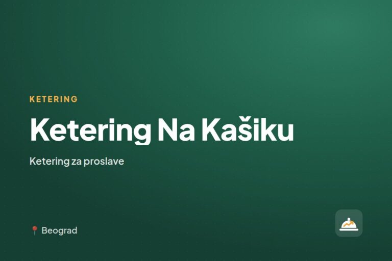 Ketering Na Kašiku — ketering za kućne proslave, Beograd