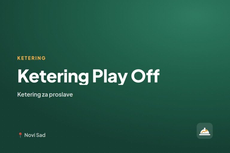 Ketering Play Off — ketering firma, Novi Sad