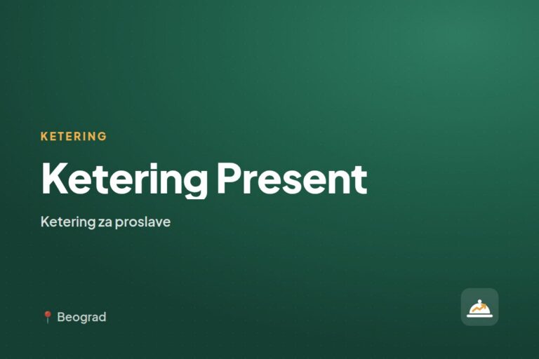 Ketering Present — ketering za kućne proslave, Beograd