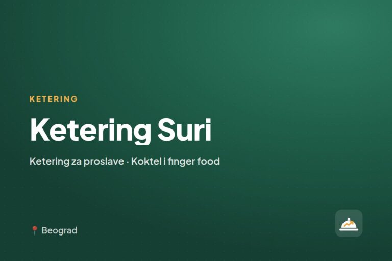 Ketering Suri — ketering za kućne proslave, Beograd