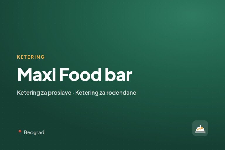 Maxi Food bar — ketering za kućne proslave, Beograd