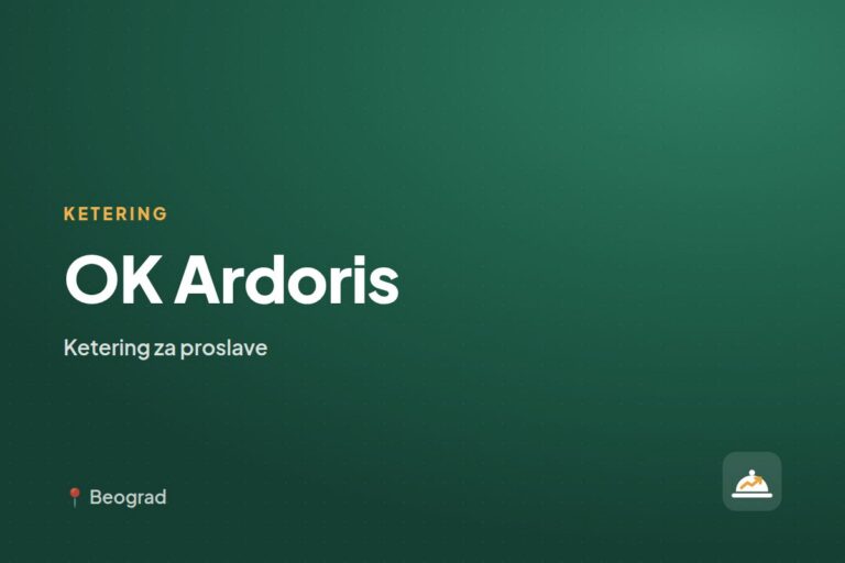OK Ardoris — ketering za kućne proslave, Beograd
