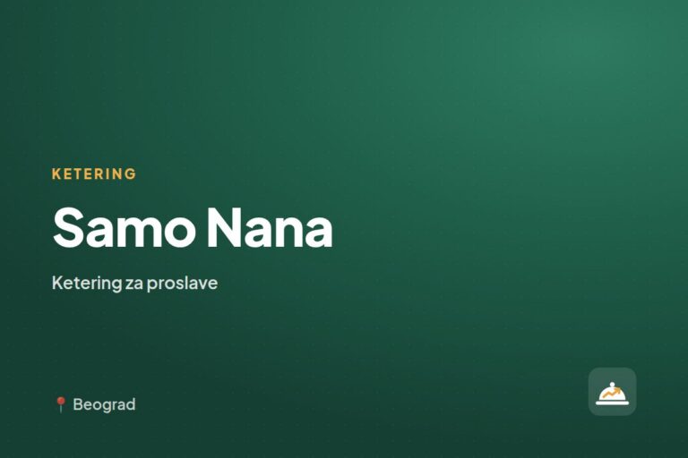 Samo Nana — ketering za kućne proslave, Beograd